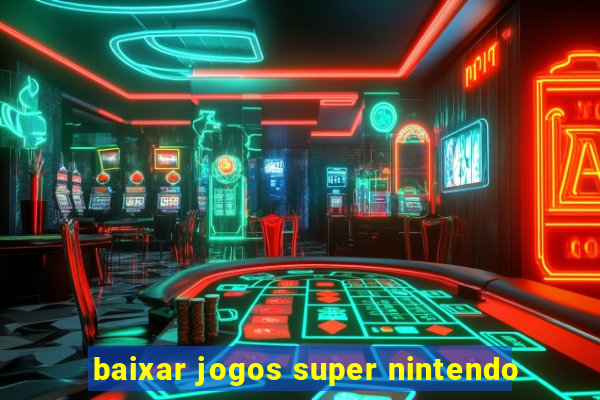 baixar jogos super nintendo